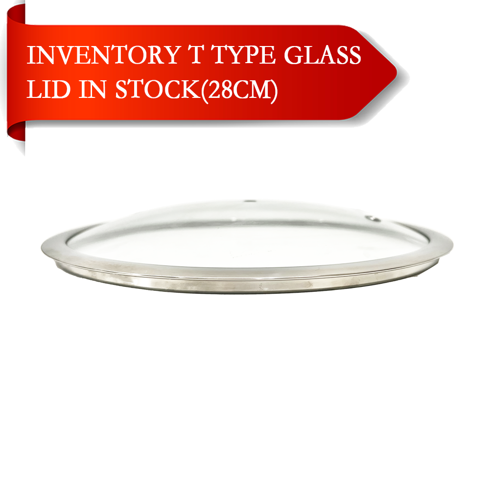 In stock T type tempered glass lid 28cm Universal size